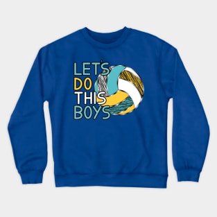 Volleyball - Let's Do This Boys Crewneck Sweatshirt